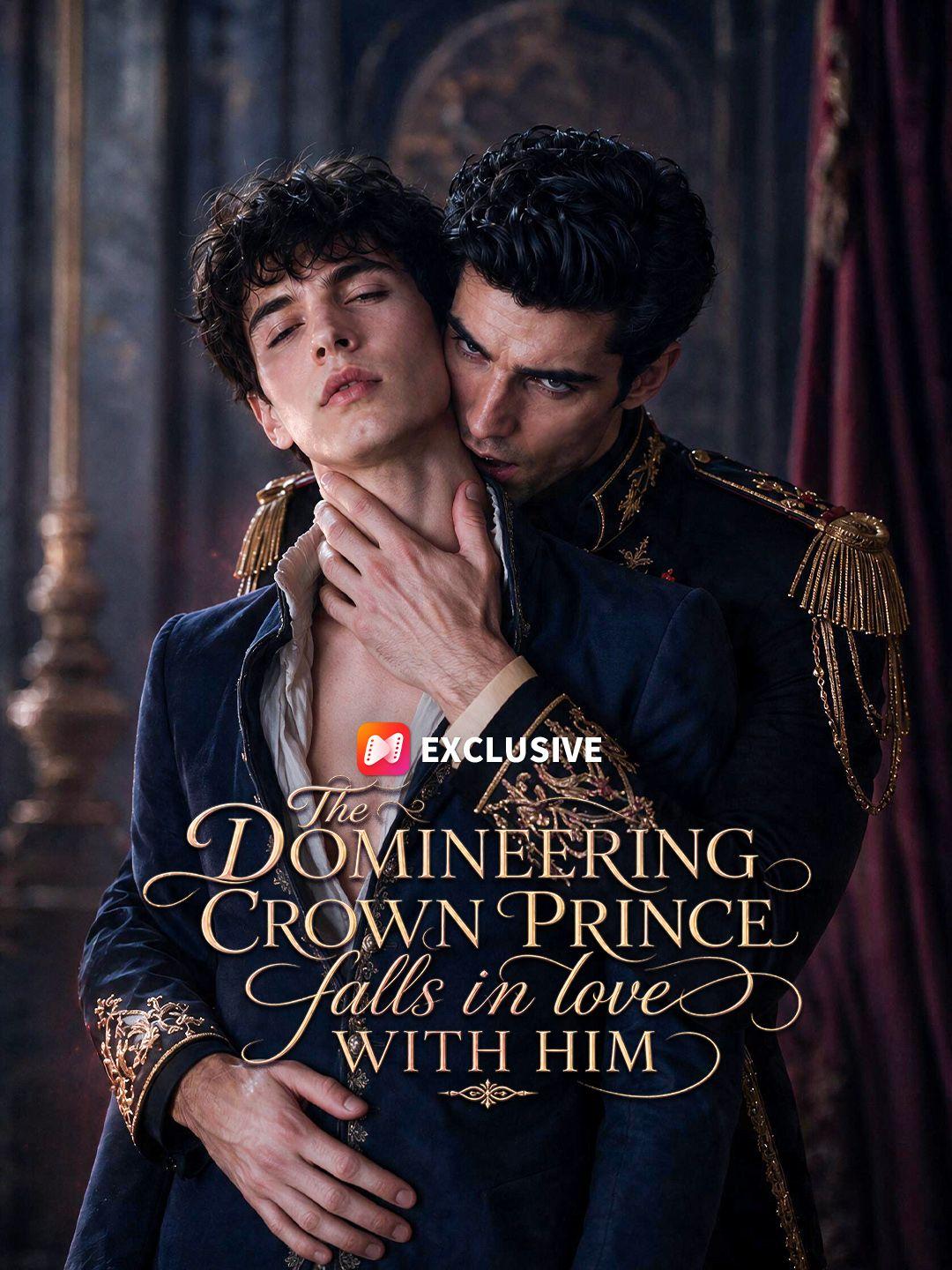 The domineering crown prince falls in love with him short drama poster