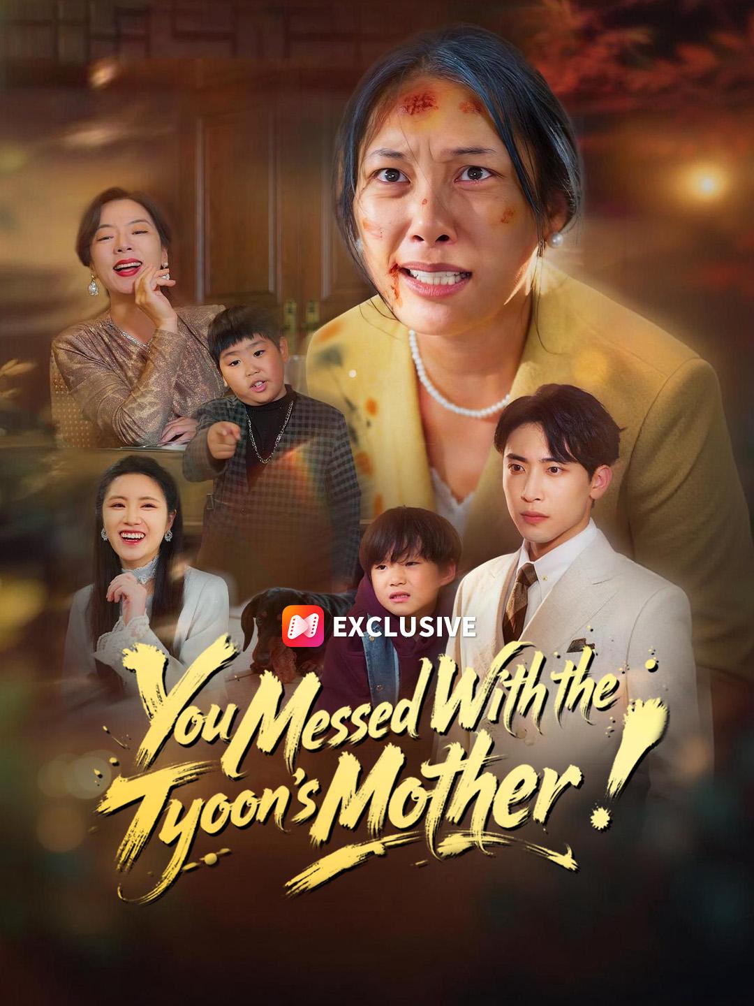 You Messed With the Tycoon's Mother! short drama poster