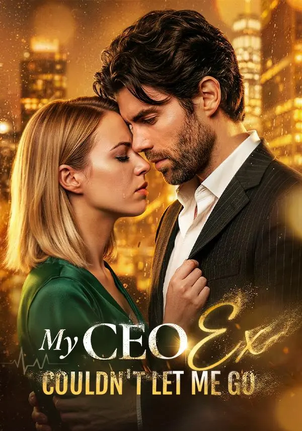 My CEO Ex Couldn’t Let Me Go short drama poster