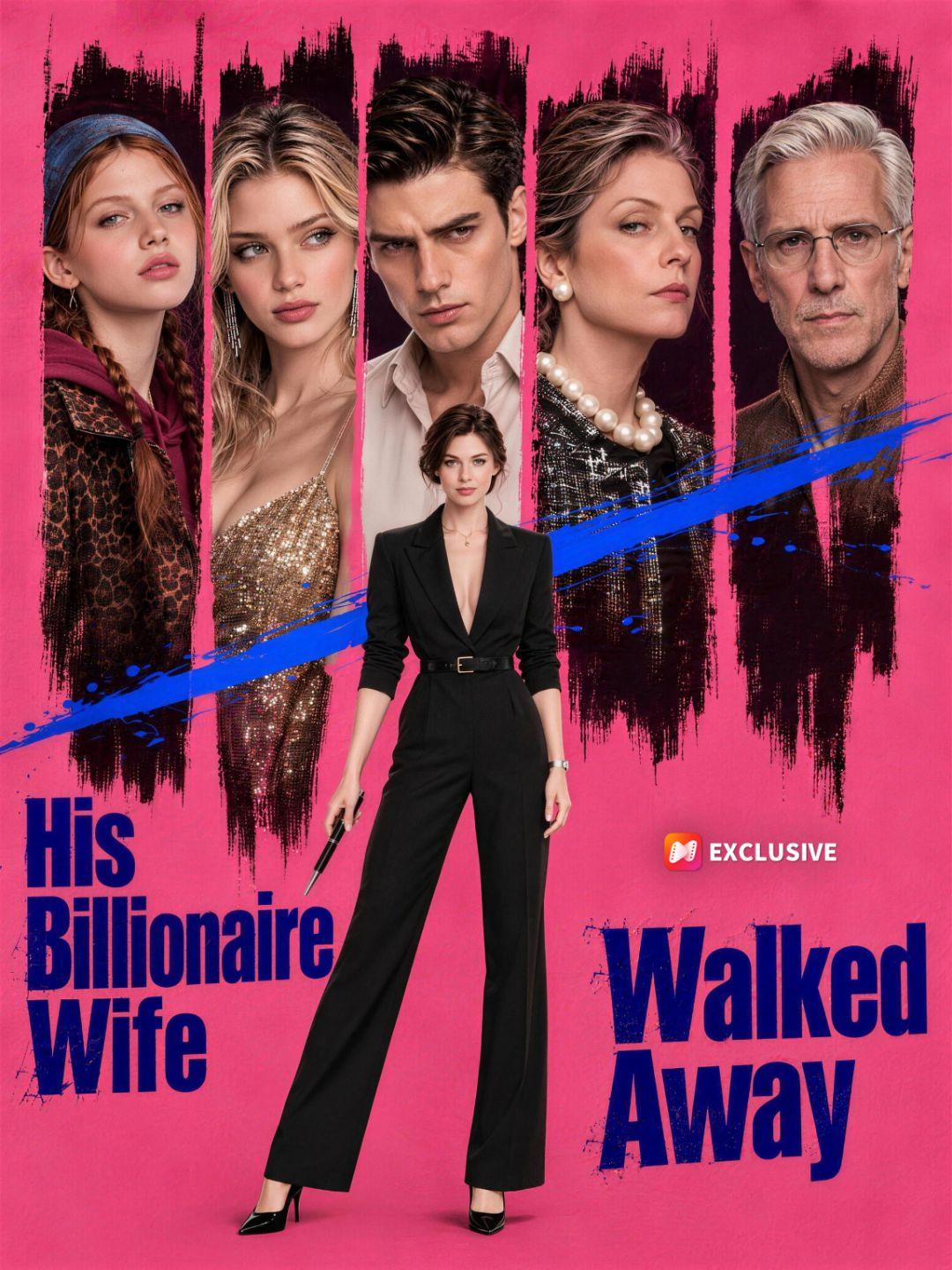 His Billionaire Wife Walked Away short drama poster