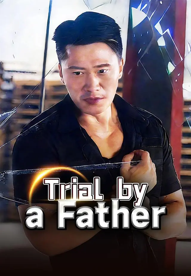 Trial by a Father short drama poster