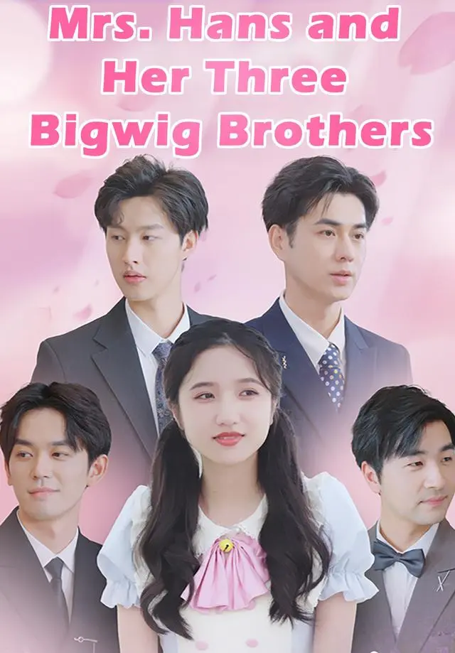 Mrs. Hans and Her Three Bigwig Brothers short drama poster