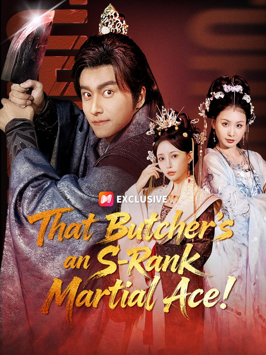 That Butcher's an S-Rank Martial Ace! short drama poster