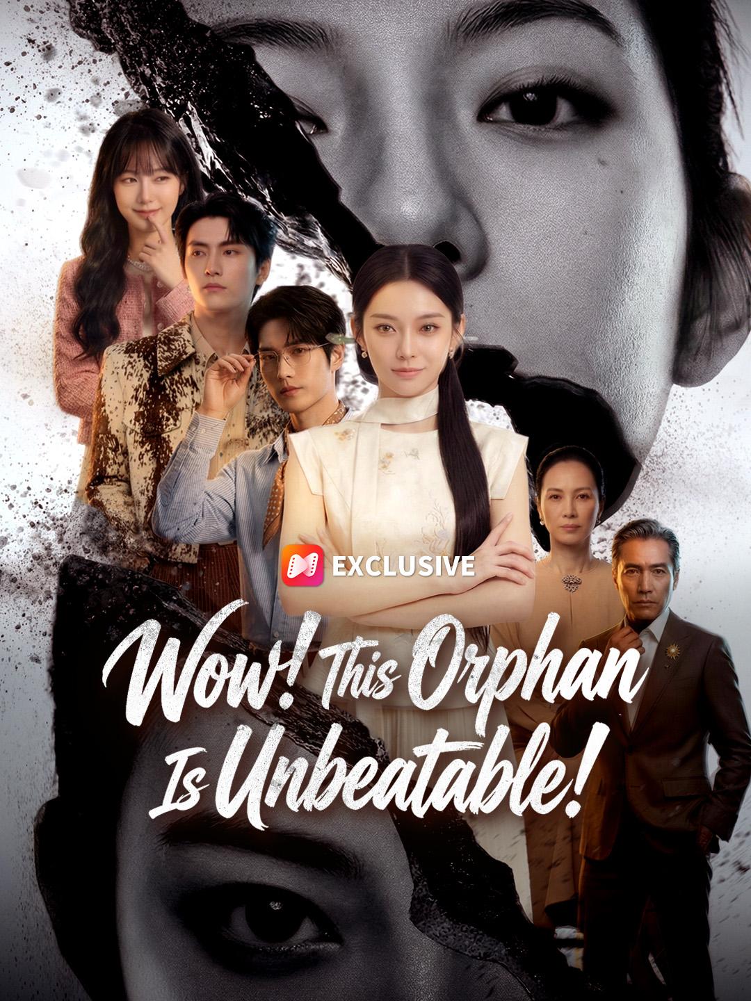 Wow! This Orphan Is Unbeatable! short drama poster