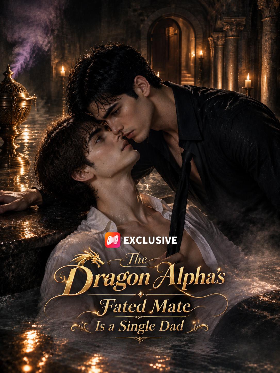The Dragon Alpha’s Fated Mate Is a Single Dad short drama poster