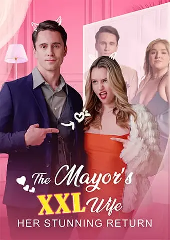 The Mayor's XXL Wife: Her Stunning Return short drama poster