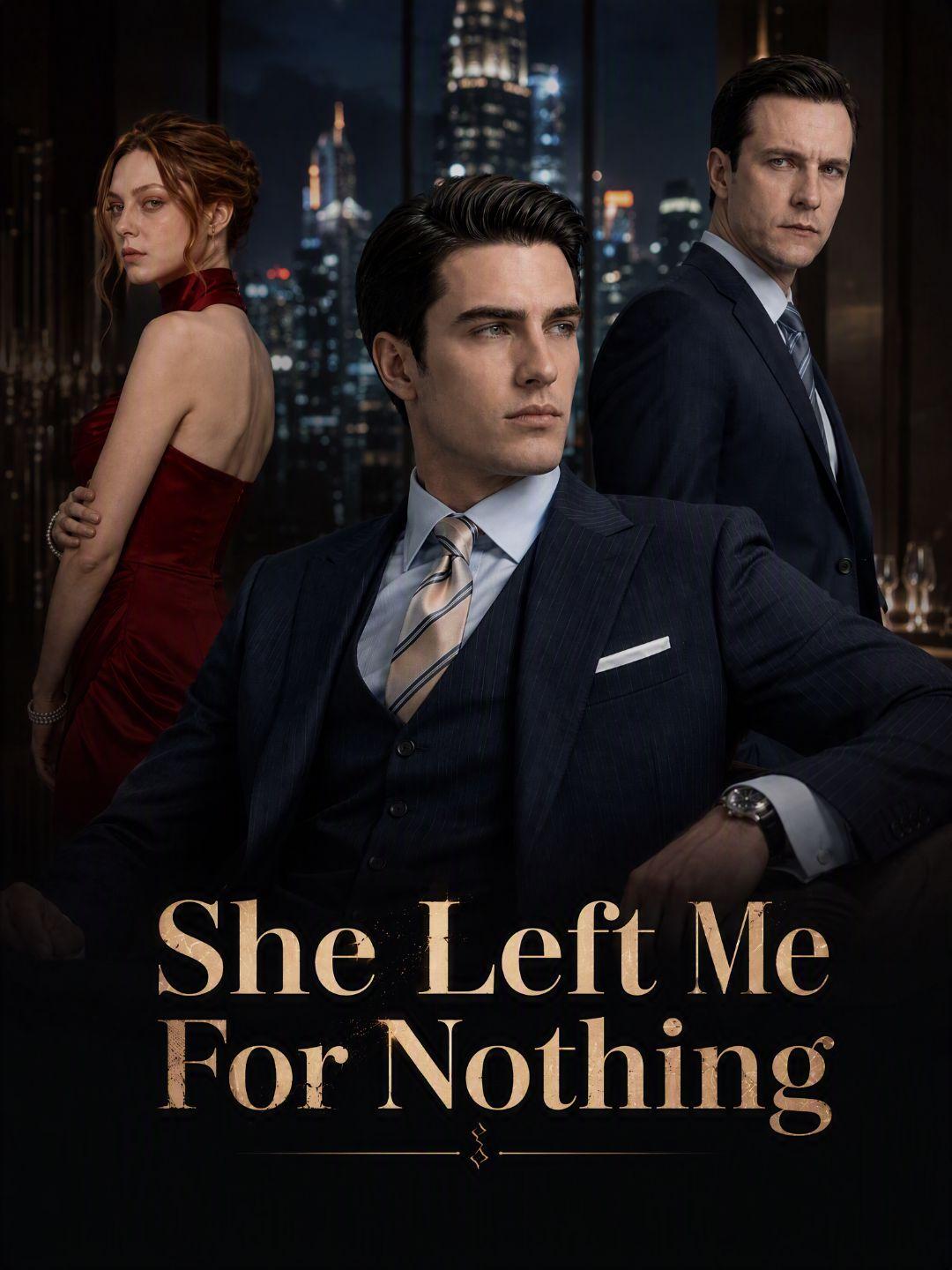She Left Me For Nothing short drama poster