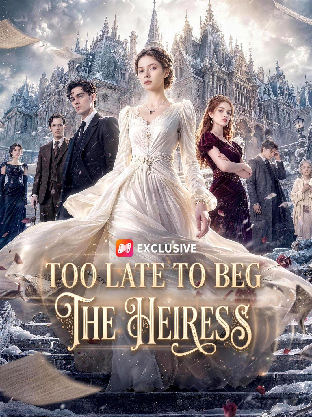 Too Late to Beg the Heiress short drama poster