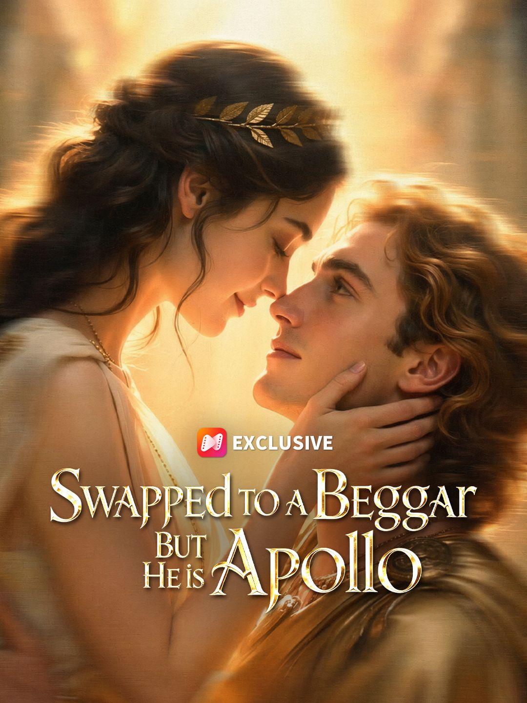 Swapped to a Beggar But He is Apollo short drama poster