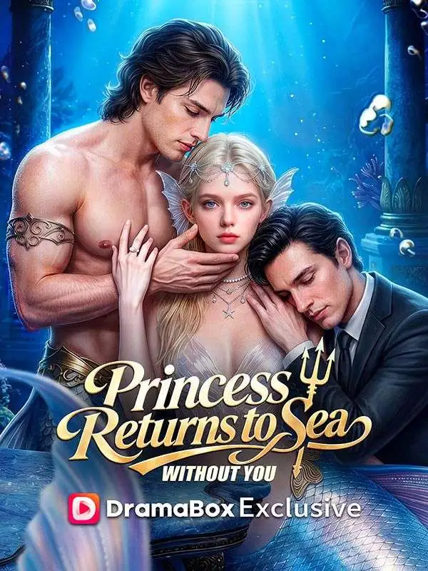 Princess Returns to Sea Without You short drama poster