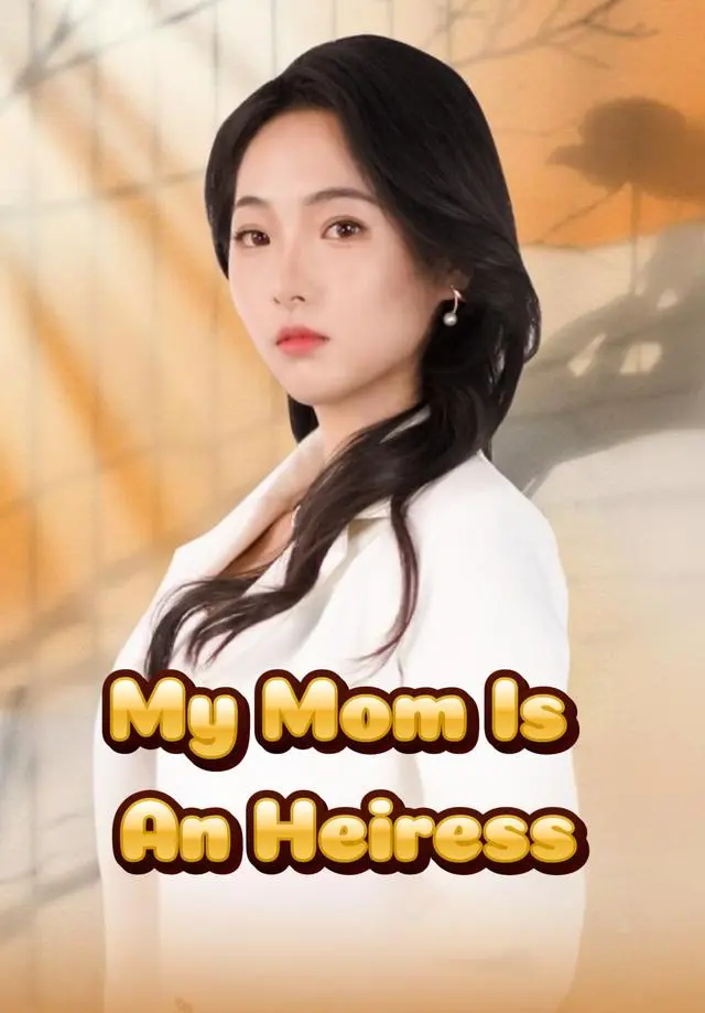 My Mom Is An Heiress short drama poster