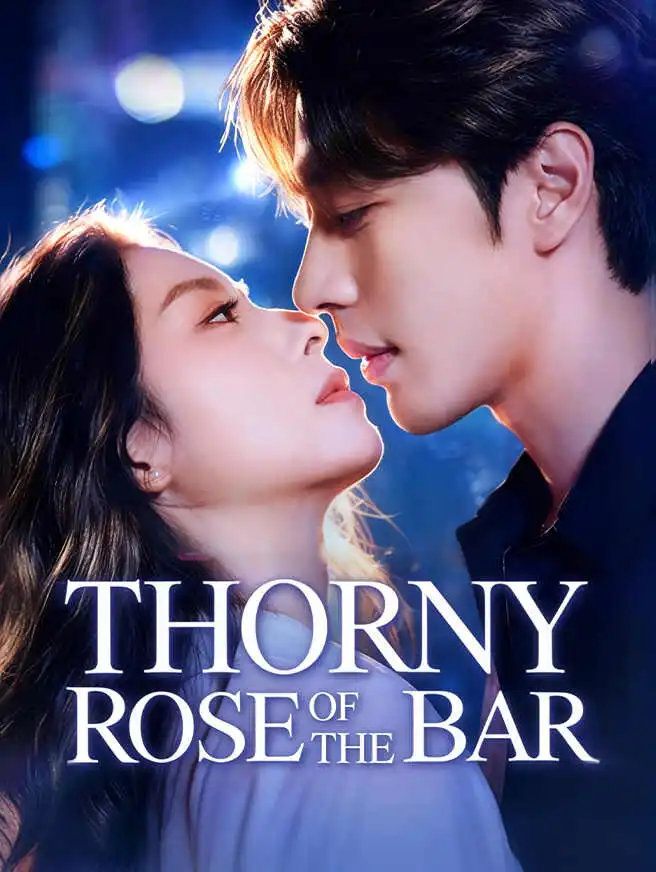 Thorny Rose of the Bar short drama poster