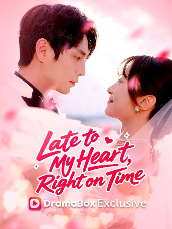 Late to My Heart, Right on Time short drama poster