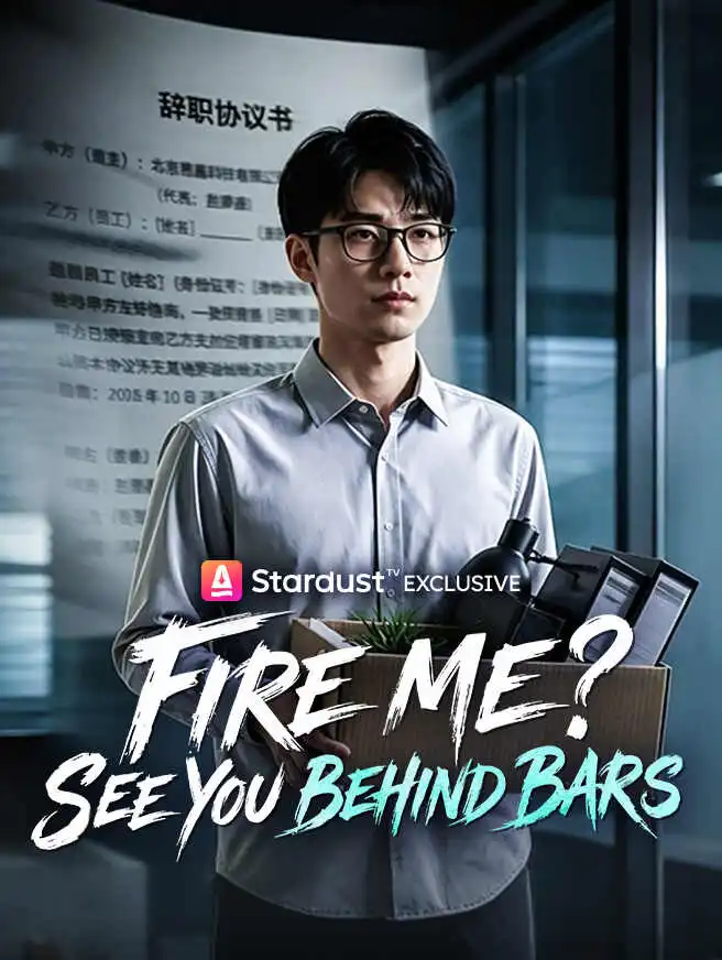 Fire Me? See You Behind Bars short drama poster
