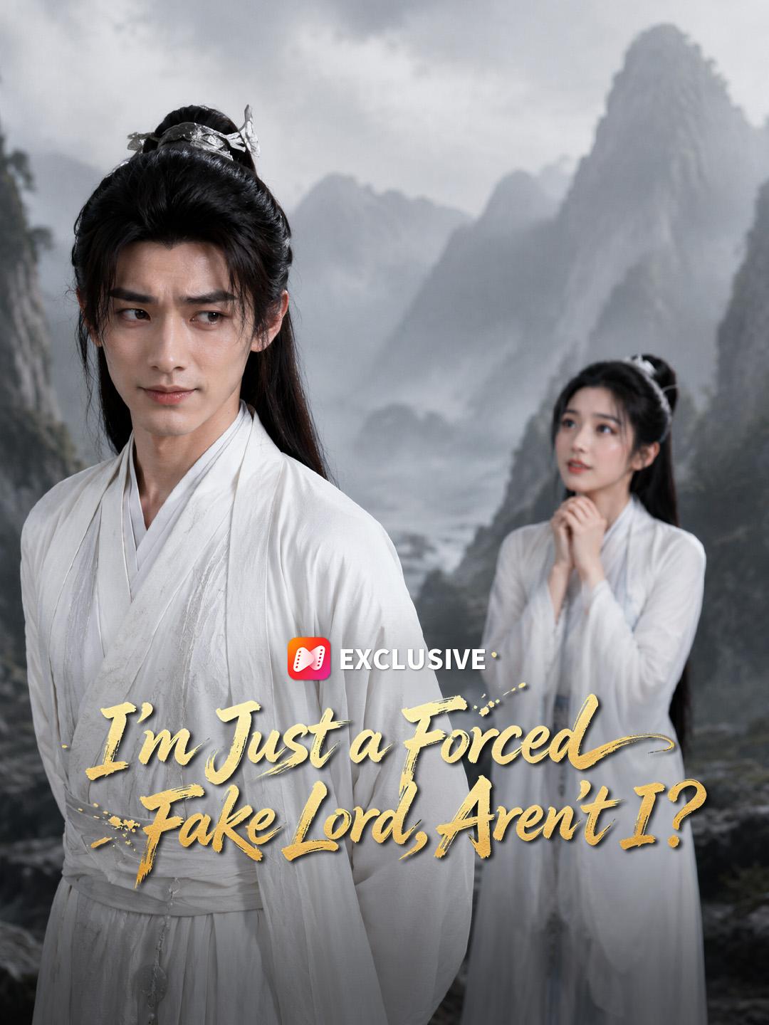 I’m Just a Forced Fake Lord, Aren't I? short drama poster
