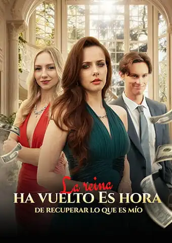 La reina ha vuelto - Es hora de recuperar lo que es mío short drama poster