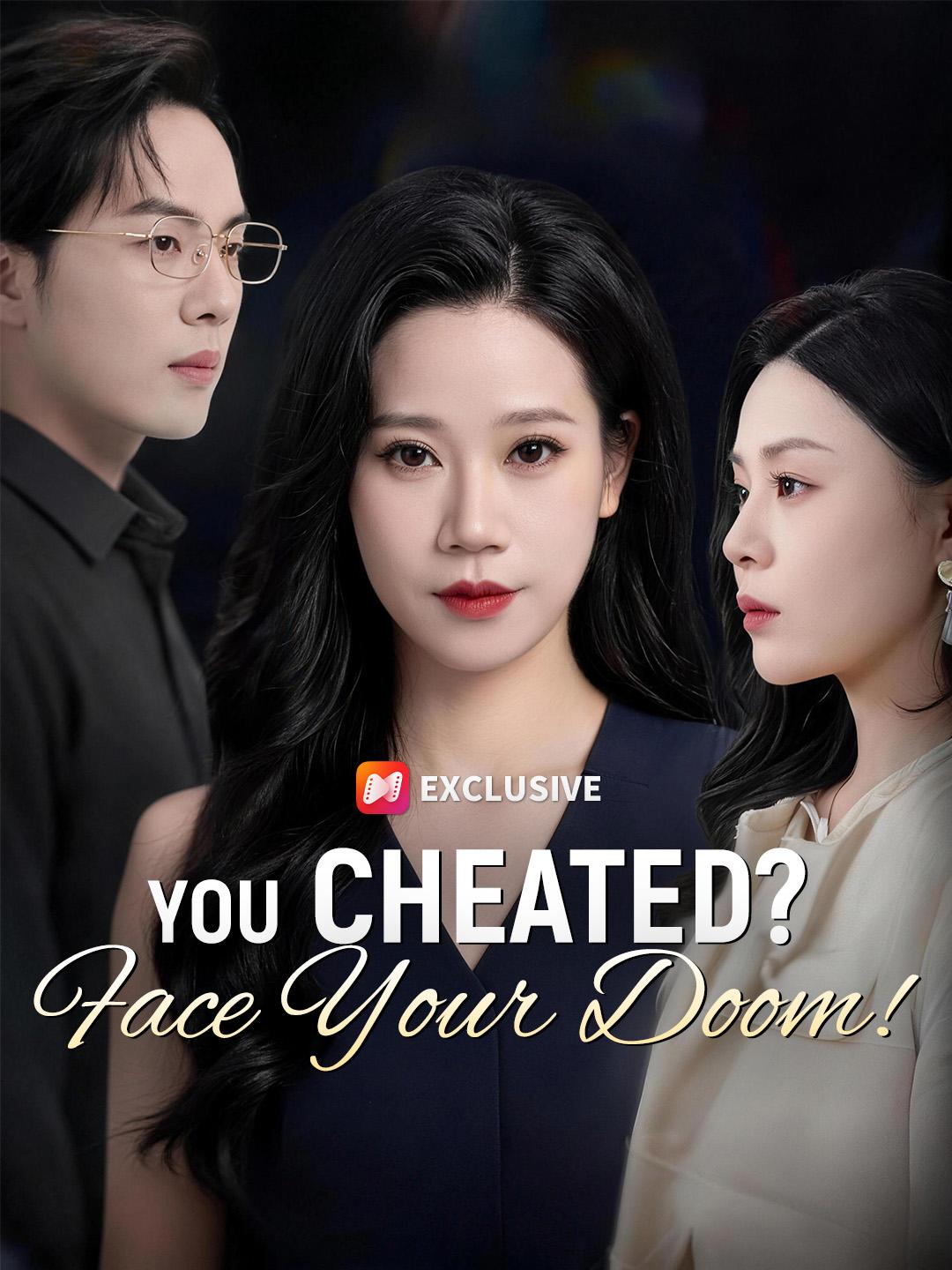 You Cheated? Face Your Doom! short drama poster