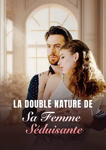 La Double Nature de Sa Femme Séduisante short drama poster