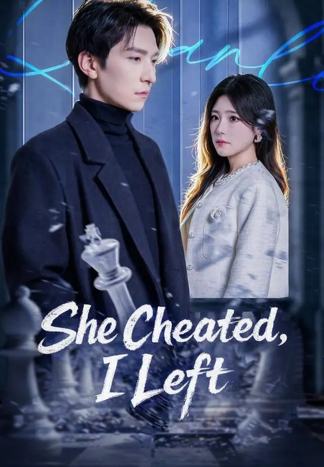 She Cheated, I Left short drama poster