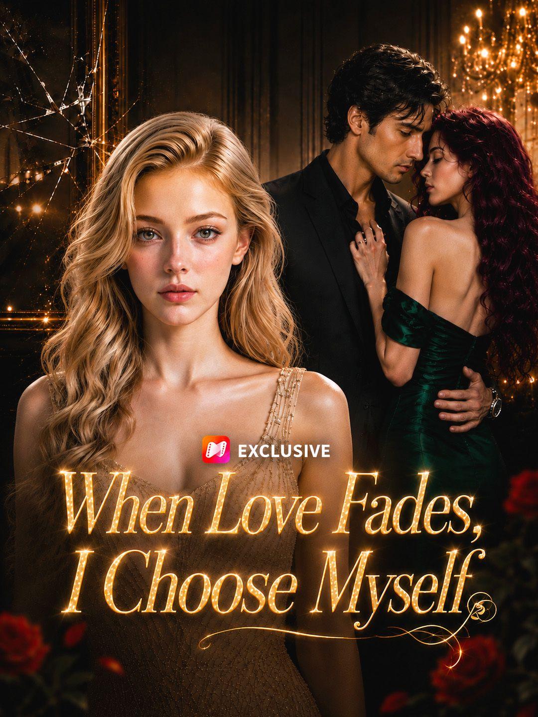When Love Fades, I Choose Myself short drama poster