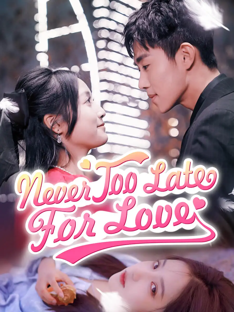 Never Too Late for Love short drama poster