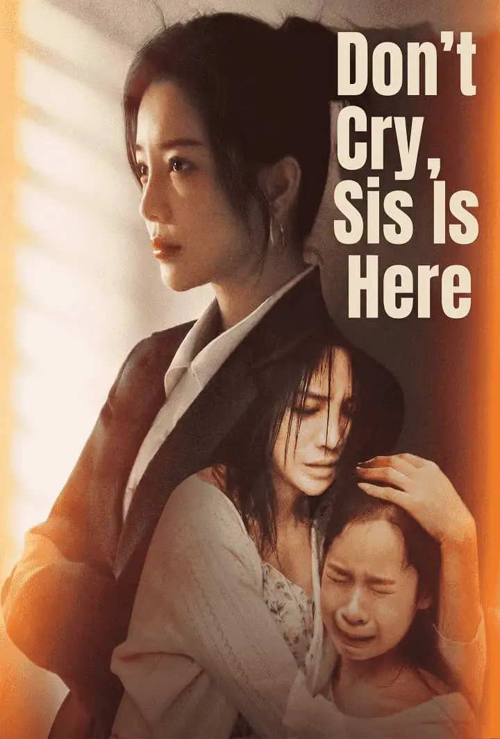 Don’t Cry, Sis Is Here short drama poster