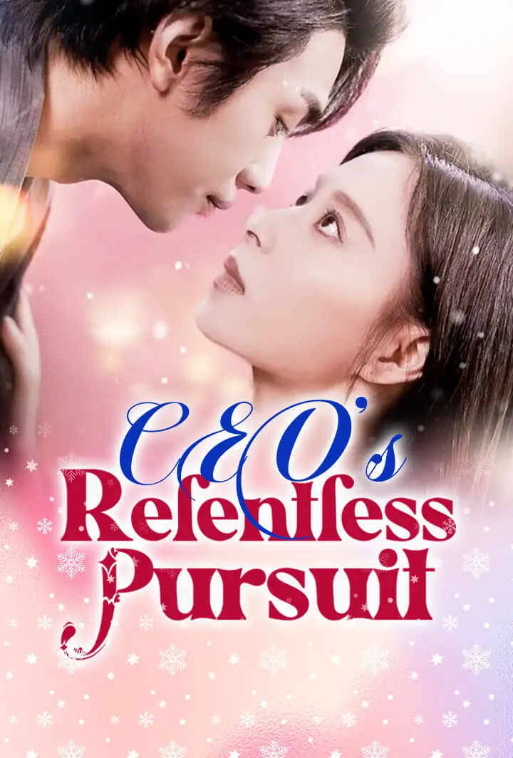 CEO's Relentless Pursuit short drama poster