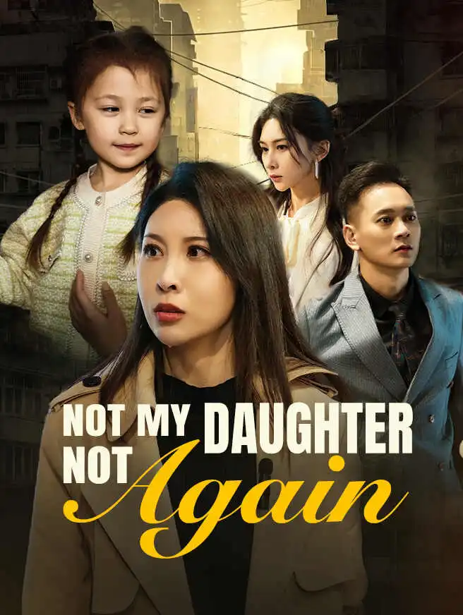 Not My Daughter, Not Again short drama poster