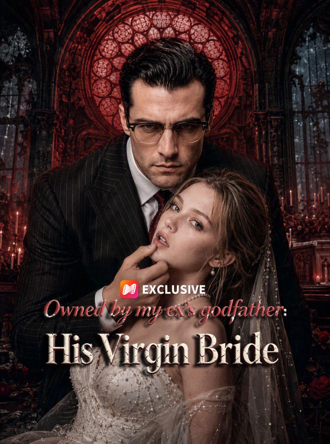 Owned by my ex's godfather: His Virgin Bride short drama poster