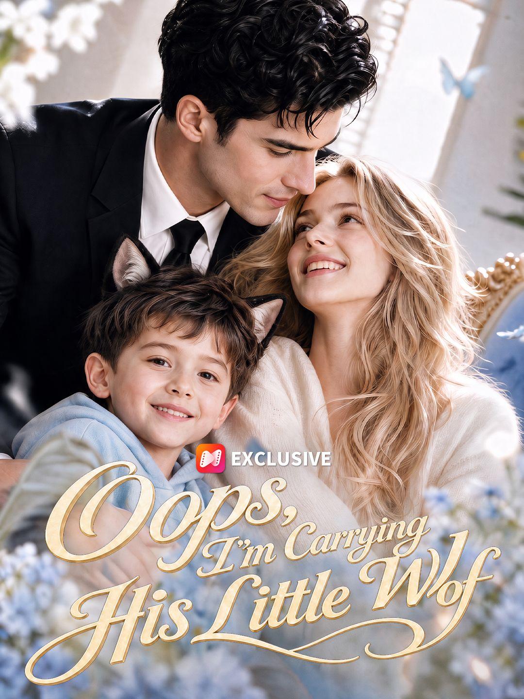 Oops! I’m Carrying His Little Wolf short drama poster