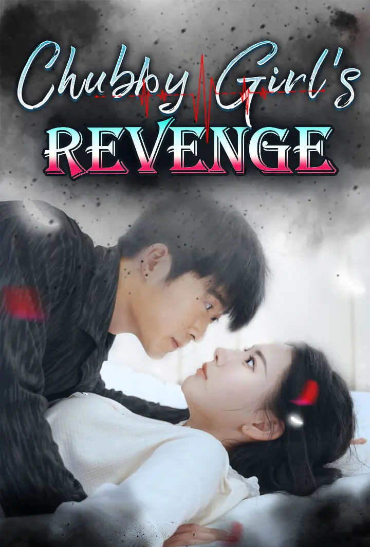 Chubby Girl's Revenge short drama poster