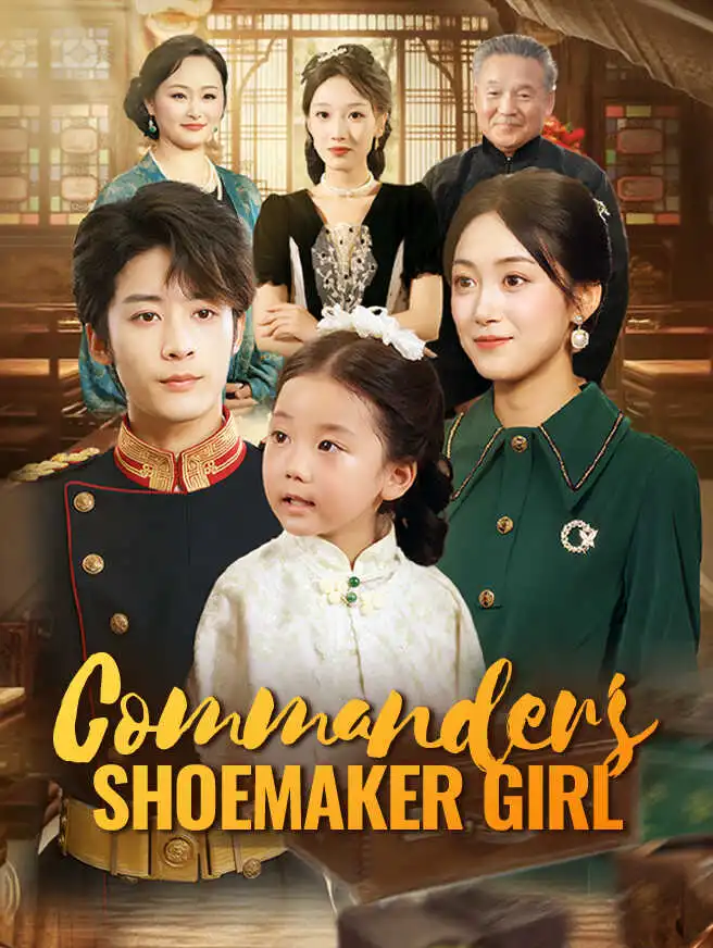 Commander's Shoemaker Girl short drama poster