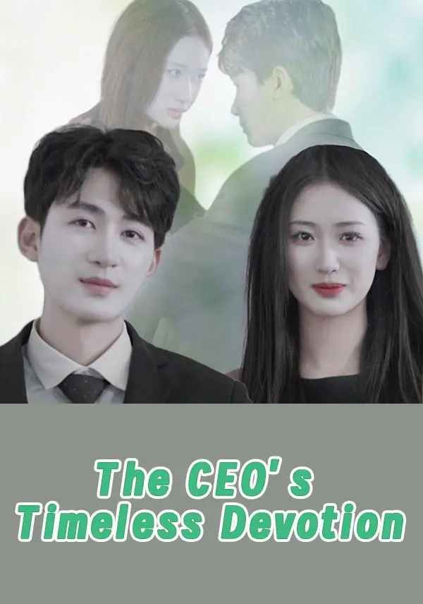 The CEO's Timeless Devotion short drama poster