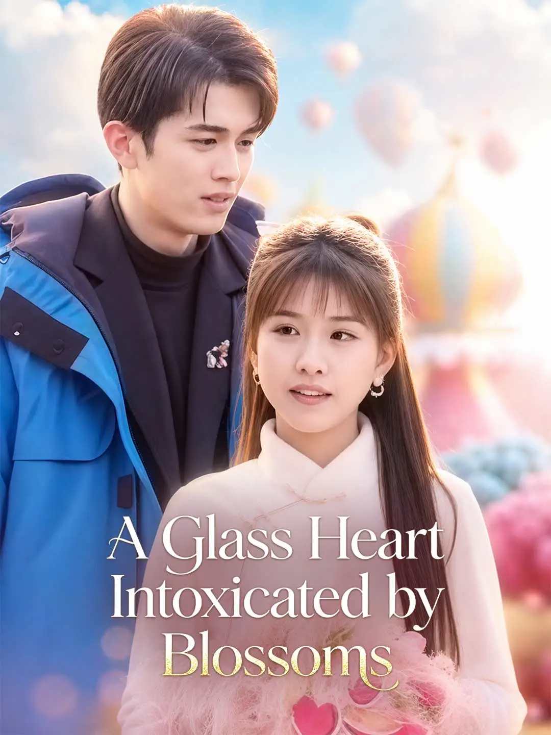 A Glass Heart Intoxicated by Blossoms short drama poster