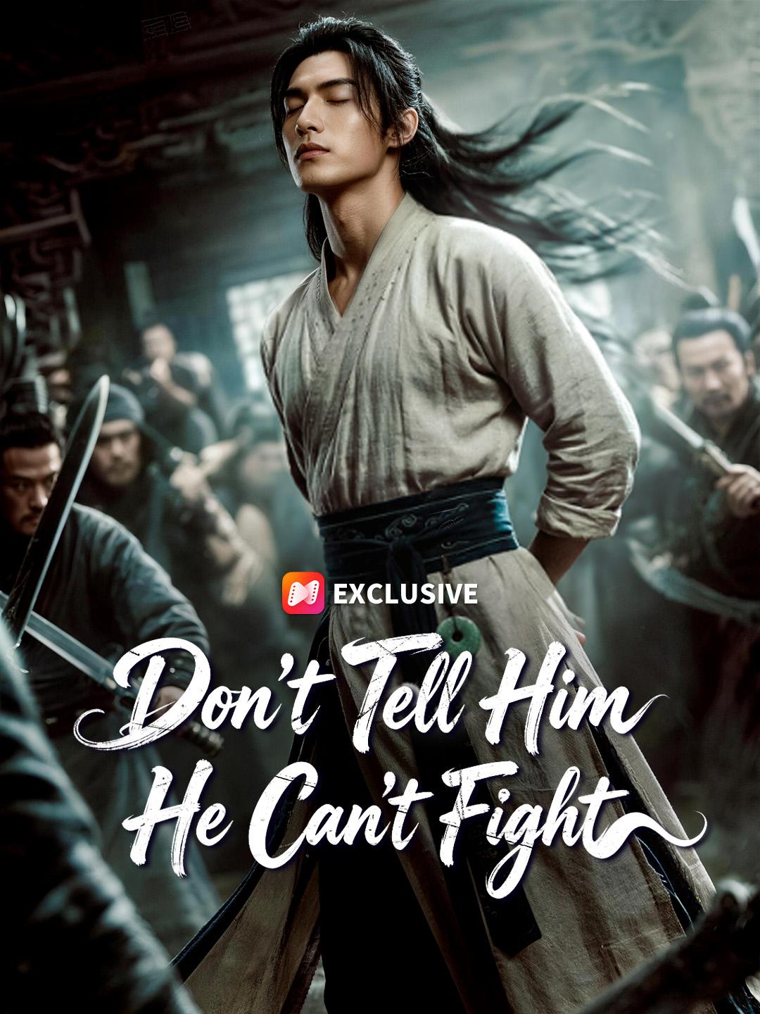Don't Tell Him He Can't Fight short drama poster