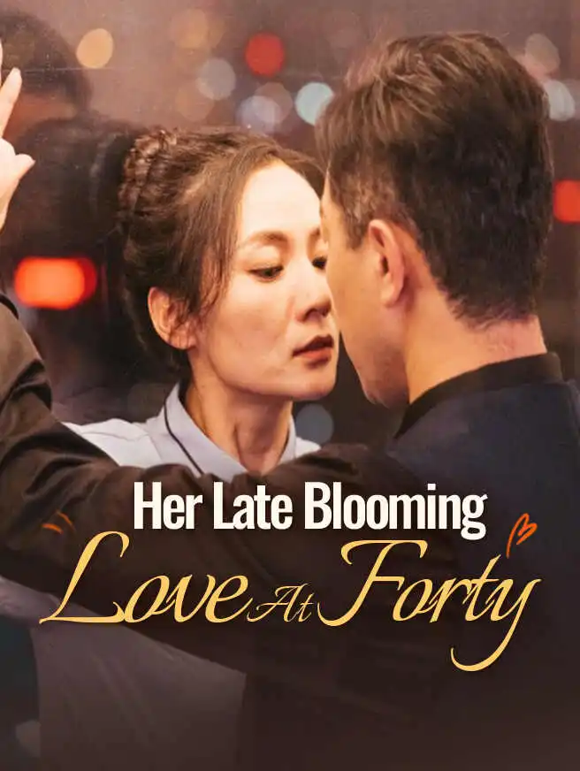 Her Late Blooming Love At Forty short drama poster