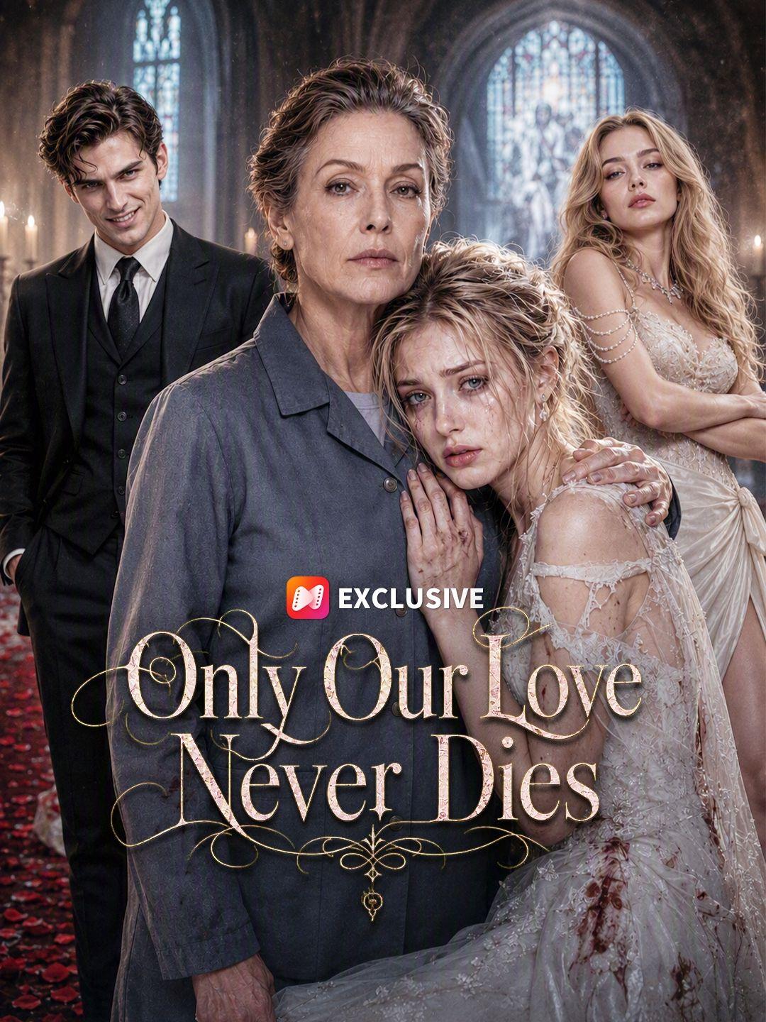 Only Our Love Never Dies short drama poster