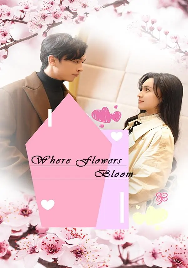 Where Flowers Bloom short drama poster
