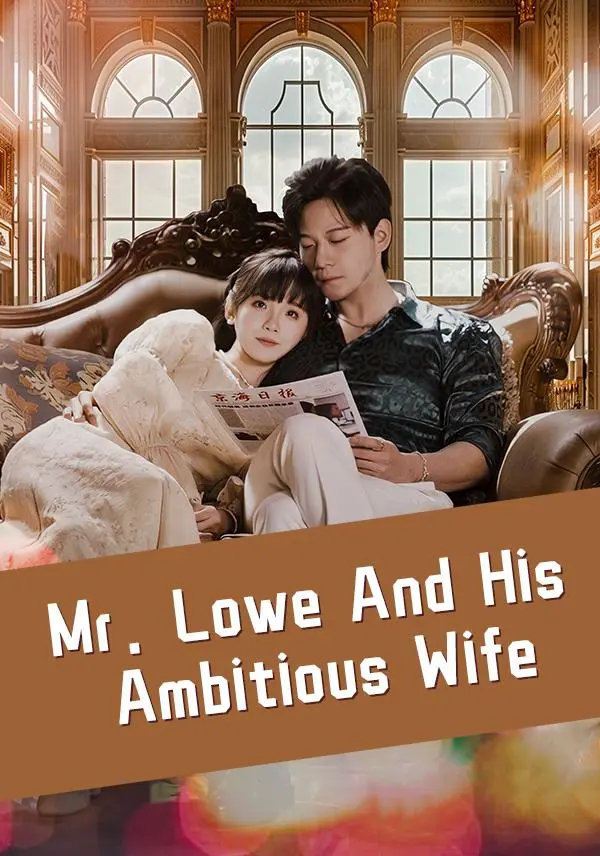 Mr. Lowe And His Ambitious Wife short drama poster
