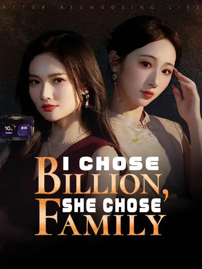 I Chose Billion, She Chose Family short drama poster