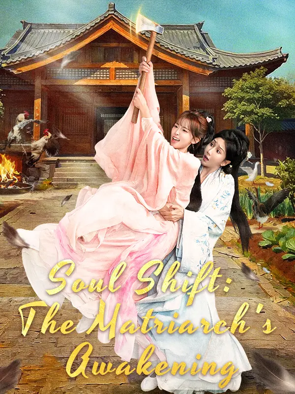 Soul Shift: The Matriarch's Awakening short drama poster