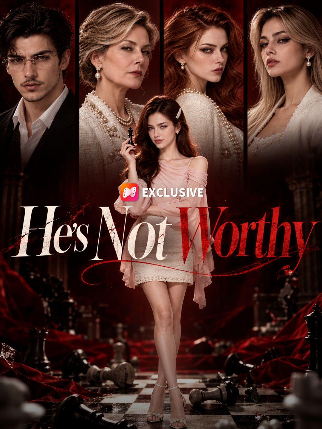 He's Not Worthy short drama poster