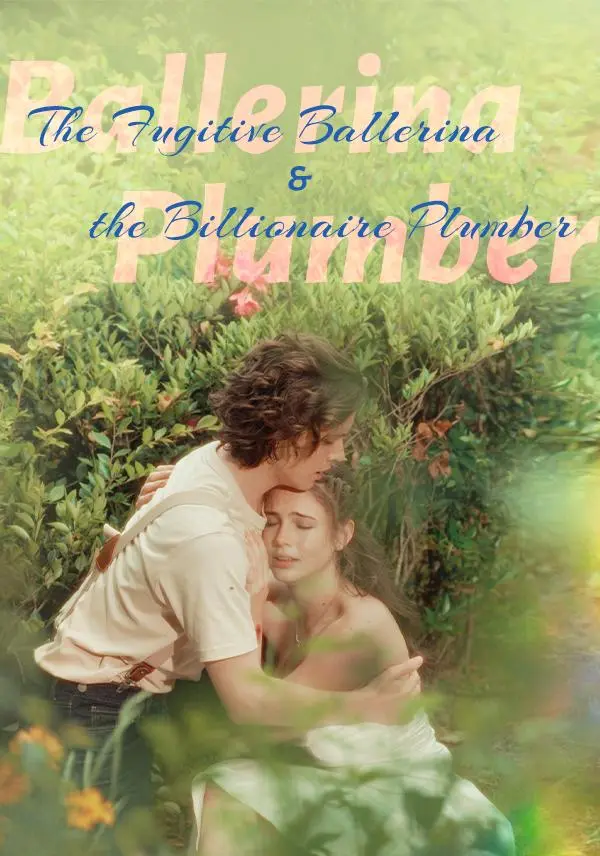 The Fugitive Ballerina and the Billionaire Plumber short drama poster