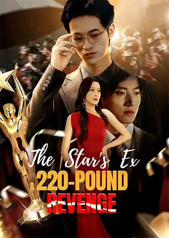 The Star's Ex- A 220-Pound Revenge short drama poster