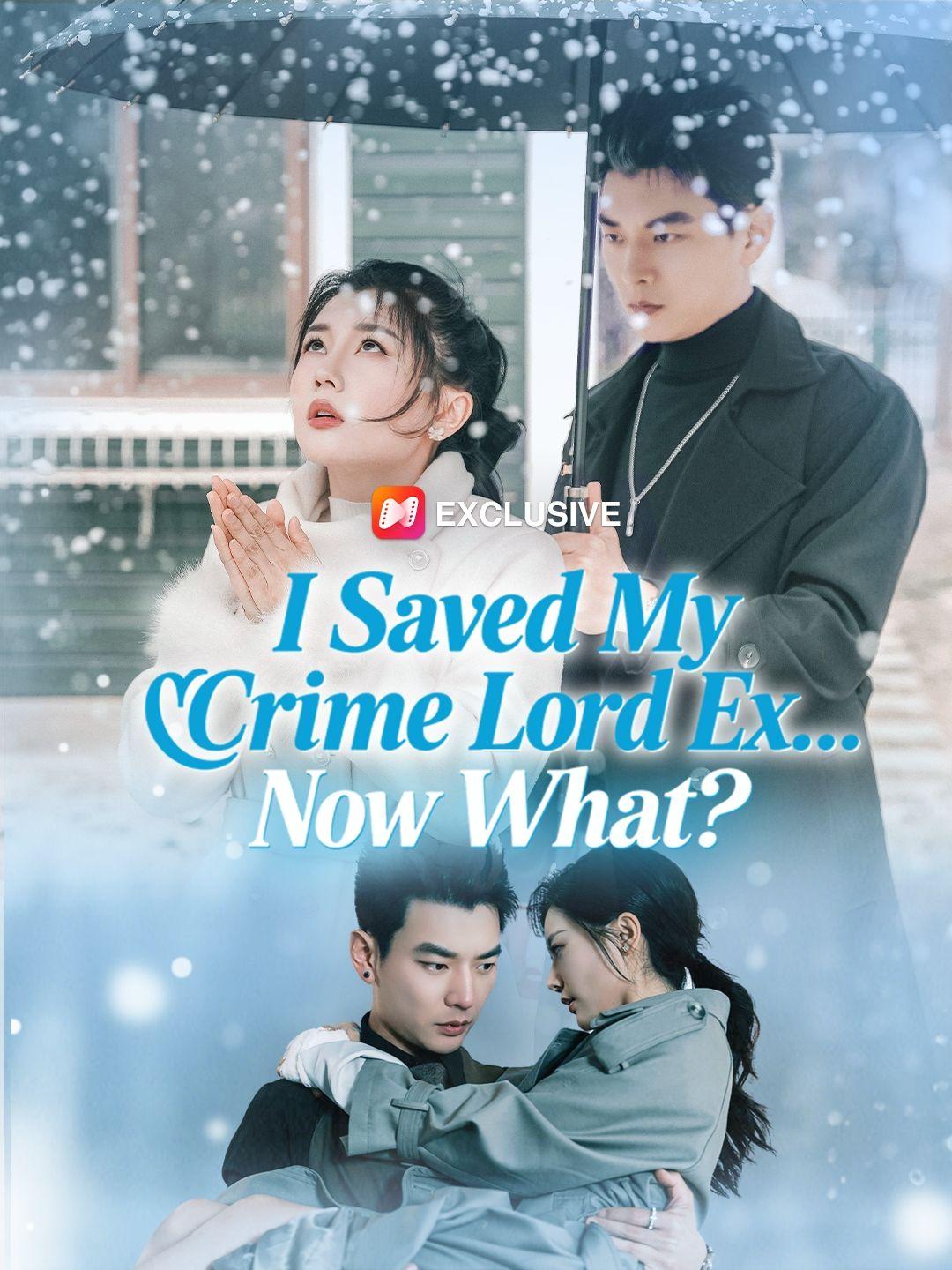 I Saved My Crime Lord Ex... Now What? short drama poster