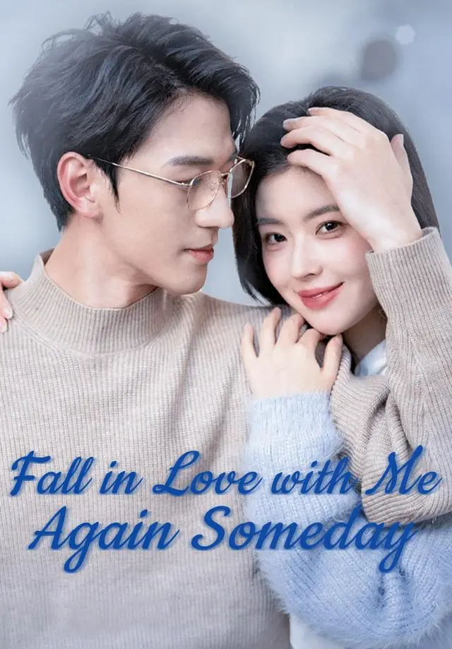 Fall in Love with Me Again Someday short drama poster