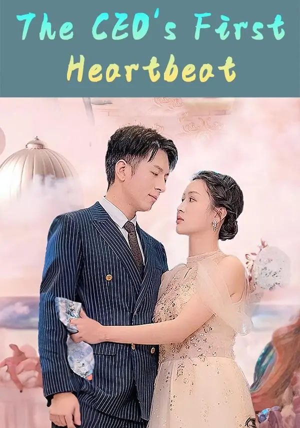 The CEO's First Heartbeat short drama poster