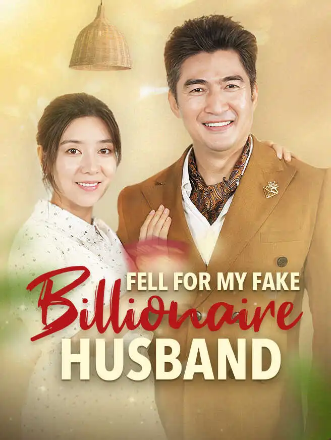 Fell for My Fake Billionaire Husband short drama poster
