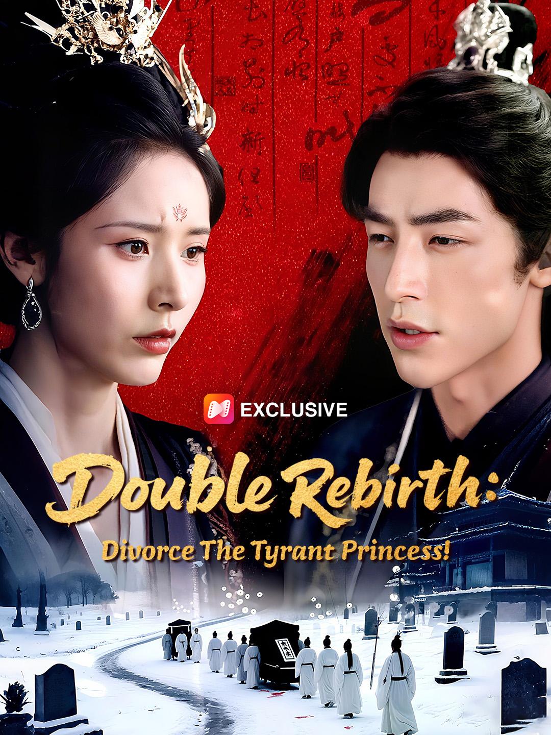 Double Rebirth: Divorce The Tyrant Princess! short drama poster