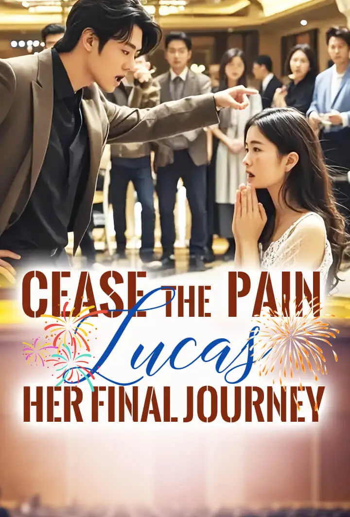 Cease the Pain, Lucas, Her Final Journey short drama poster